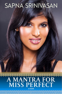 Sapna Srinivasan — A Mantra for Miss Perfect