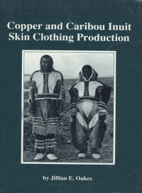 Jill Elizabeth Oakes — Copper and Caribou Inuit skin clothing production