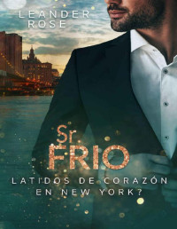 Leander Rose — Señor Frio: Latidos de corazón en New York 