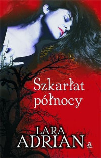 Lara Adrian — Szkarłat Północy