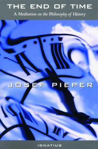 Josef Pieper — The End of Time