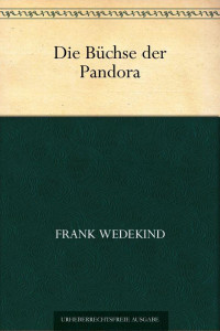 Wedekind, Frank — Die Büchse der Pandora