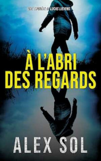 Alex Sol — A l'abri des regards