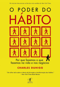 Charles Duhigg — O Poder do Hábito