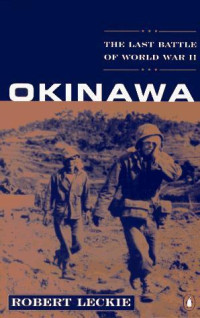 Robert Leckie — Okinawa: The Last Battle of World War II