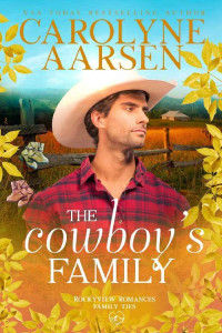Carolyne Aarsen — The Cowboy's Family (Rockyview Family Ties 02)