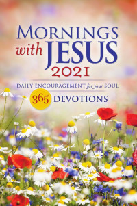 Guideposts — Mornings with Jesus 2021: Daily Encouragement for Your Soul