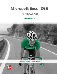 Kathleen Stewart, Randy Nordell — Microsoft Excel 365 Complete - In Practice, 2021 Edition