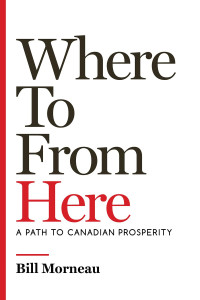 Bill Morneau — Where to from Here