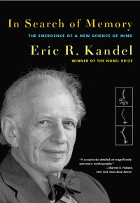 Eric R. Kandel — In Search of Memory: The Emergence of a New Science of Mind