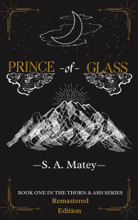 Matey, S. A. — Prince of Glass: Remastered