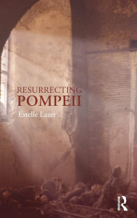 Estelle Lazer — Resurrecting Pompeii