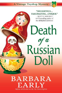 Barbara Early [Early, Barbara] — Death Of A Russian Doll (Vintage Toy Shop Mystery #3)