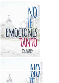 Ana Barderas — No Te Emociones Tanto (Spanish Edition)