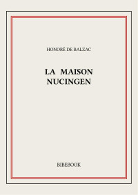 Honoré de Balzac — La maison Nucingen