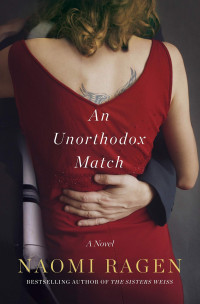 Naomi Ragen — An Unorthodox Match: A Novel