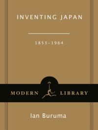 Buruma, Ian — [Inventing Japan 01] • 1853-1964