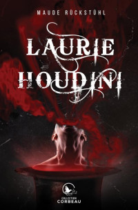 Maude Rückstühl — Laurie Houdini