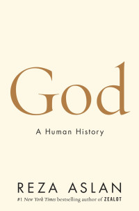 Aslan, Reza — God · A Human History