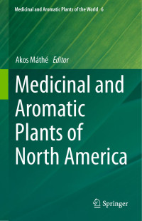 Ákos Máthé — Medicinal and Aromatic Plants of North America