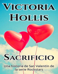 Victoria Hollis — Sacrificio: Una historia de San Valentín de la serie Rockstars (Spanish Edition)