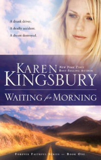 Karen Kingsbury — Waiting for Morning