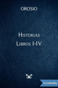 Paulo Orosio — Historias - Libros I-IV