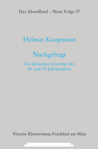 Koopmann, Helmut — Nachgefragt. Zur deutschen Literatur des 18. und 19. Jahrhunderts