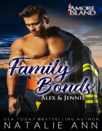 Natalie Ann — Family Bonds- Alex & Jennie (Amore Island Book 11)