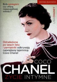 Lisa Chaney — Coco Chanel. Życie intymne.