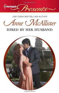 Anne McAllister — Hired By Her Husband