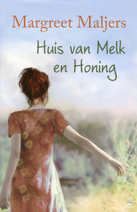 Margreet Maljers [Maljers, Margreet] — Walcheren 01 - Huis van Melk en Honing