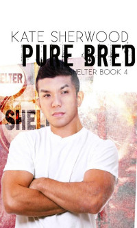 Kate Sherwood — Pure Bred (Shelter 4) MM