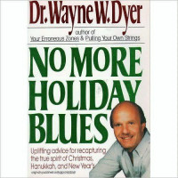 Wayne W. Dyer; Thomas Nast — No More Holiday Blues