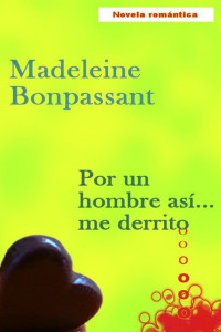 Madeleine Bonpassant — Por un hombre asi me derrito