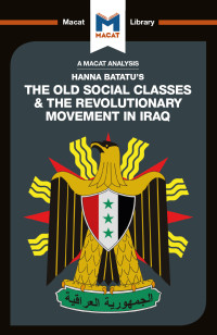 Dale J. Stahl; — An Analysis of Hanna Batatu's The Old Social Classes and the Revolutionary Movements of Iraq