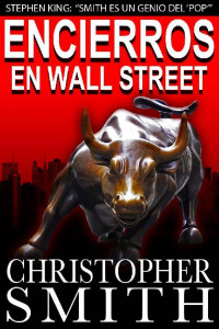 Christopher Smith — Encierros en Wall Street