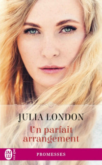 Julia LONDON [LONDON, Julia] — Un parfait arrangement