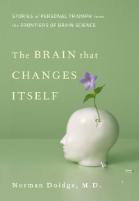 Norman Doidge — The Brain That Changes Itself