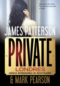 James Patterson — Private Londres: Agência Internacional de Investigações