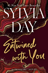 Sylvia Day — Entwined With You: A Crossfire Novel