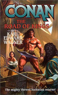 Karl Edward Wagner — Conan: The Road of Kings