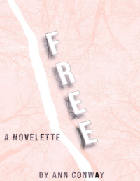 Ann Conway — FREE: a novelette