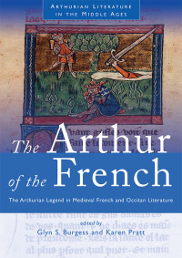 Glyn S Burgess;Karen Pratt; — The Arthur of the French