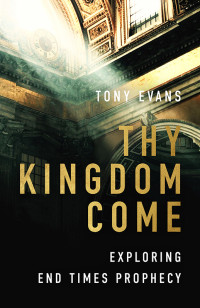 Tony Evans — Thy Kingdom Come