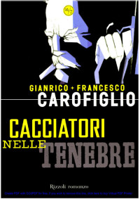 Gianrico Carofiglio & Francesco Carofiglio — Cacciatori nelle tenebre
