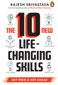 Rajesh Srivastava — The 10 New Life-Changing Skills