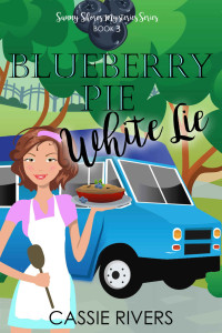 Cassie Rivers — Blueberry Pie White Lie (Sunny Shores Mystery 3)
