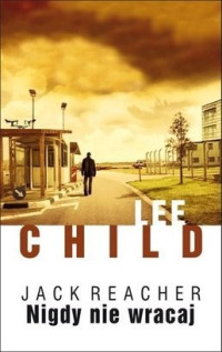 Lee Child — Nigdy nie wracaj