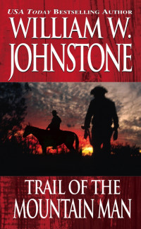 William W. Johnstone — Trail of the Mountain Man